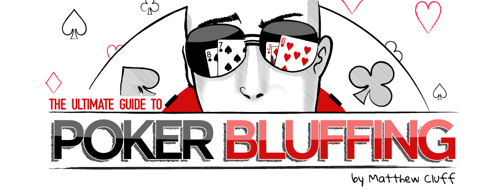 Most Comprehensive Poker Bluff Guide