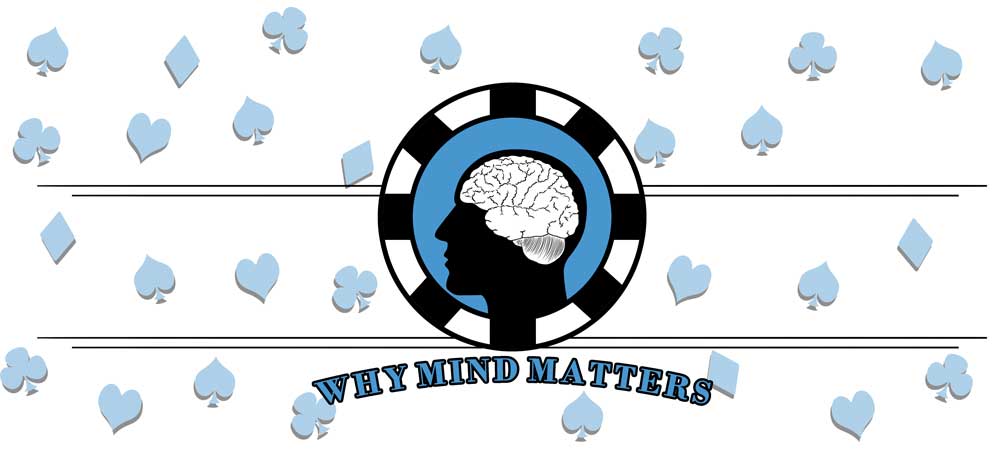 Why The Mind Matters In Poker