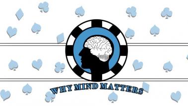 Why The Mind Matters In Poker